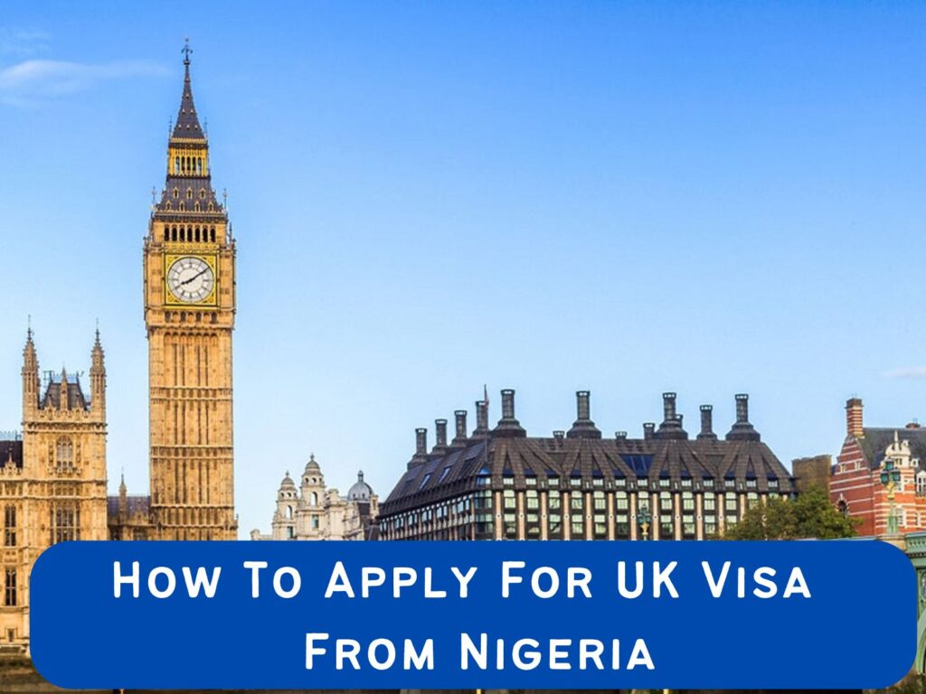 How to Apply for a UK Visa from Nigeria